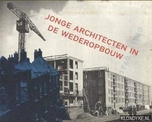 Jonge architecten in de wederopbouw 1940-1960