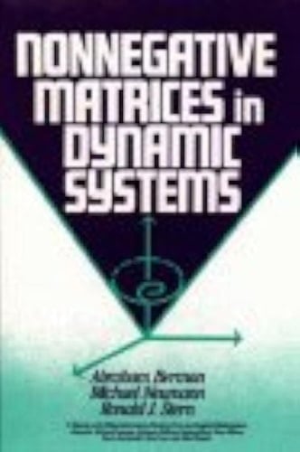 Nonnegative Matrices in Dynamic Systems (Pure and Applied Mathematics: A Wiley Series of Texts, Monographs and Tracts)
