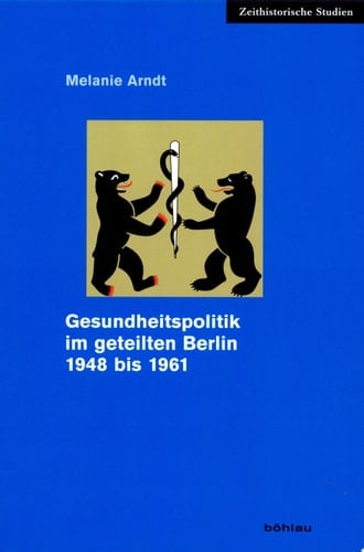 Gesundheitspolitik im geteilten Berlin 1948 bis 1961