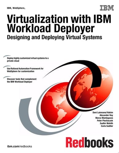Virtualization with IBM Workload Deployer: Designing and Deploying Virtual Systems