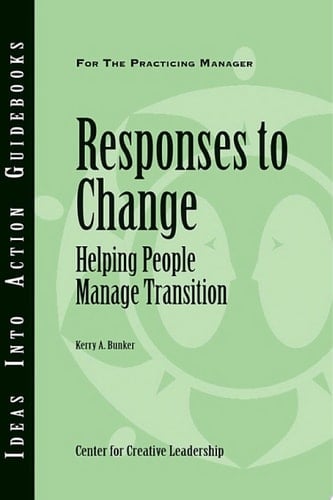 Responses to Change Helping People Make Transitions