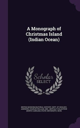 A Monograph of Christmas Island (Indian Ocean)