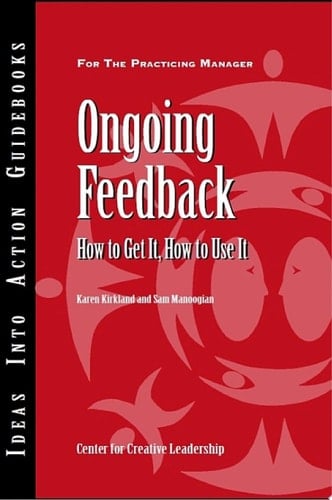 Ongoing Feedback How to Get It, How to Use It