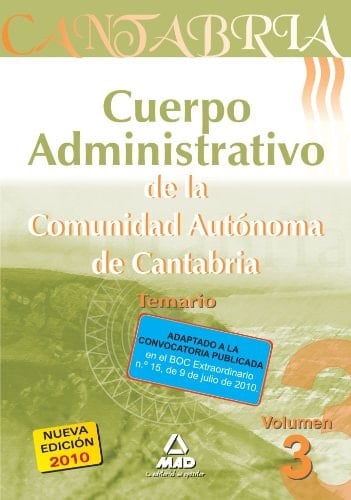 Cuerpo administrativo de la comunidad autónoma de cantabria. Temario. Volumen iii
