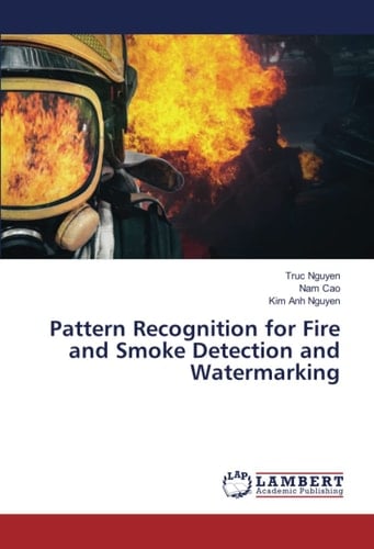 Pattern Recognition for Fire and Smoke Detection and Watermarking