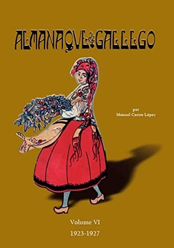 Almanaque Gallego por Manuel Castro López Volume VI: 1923-1927