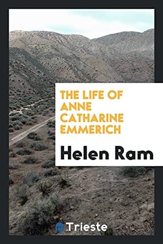 The Life of Anne Catharine Emmerich