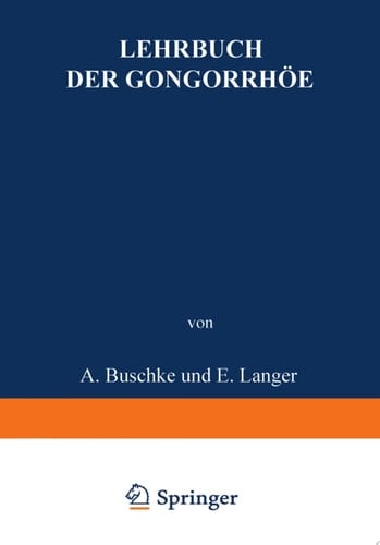 Lehrbuch der Gonorrhöe Nebst einem Anhang Die Sterilität des Mannes