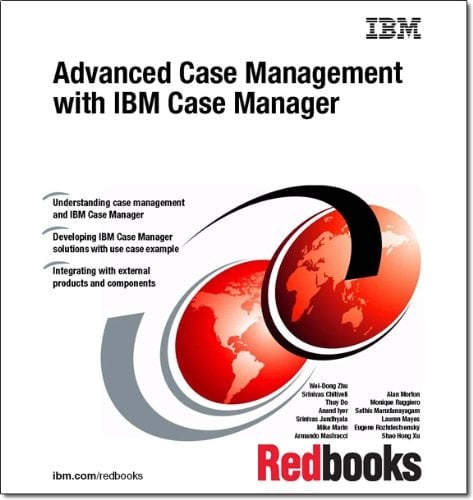 Advanced Case Management with IBM Case Manager