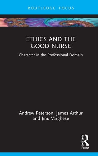 Ethics and the Good Nurse Character in the Professional Domain