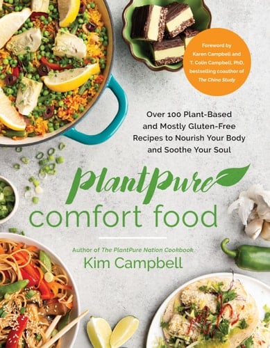 PlantPure Comfort Food Over 100 Plant-Based and Mostly Gluten-Free Recipes to Nourish Your Body and Soothe Your Soul