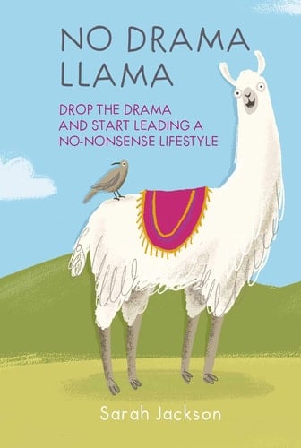 No Drama Llama Drop the drama and start leading a no-nonsense lifestyle