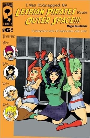 I Was Kidnapped By Lesbian Pirates From Outer Space #6 (nook Comics With Zoom View)