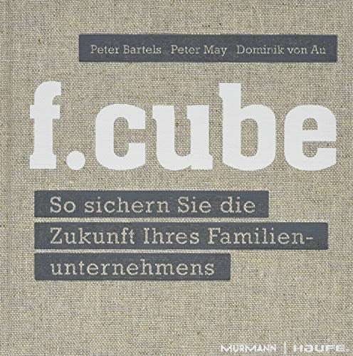 f.cube So sichern Sie die Zukunft Ihres Familienunternehmens