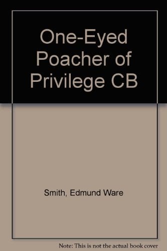 One Eyed Poacher of Privilege