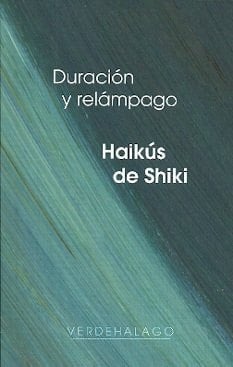 Duración y relámpago: Haikús de Shiki (Spanish Edition)