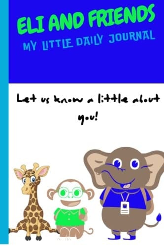 Eli and Friends A Little Journal for Everyday!