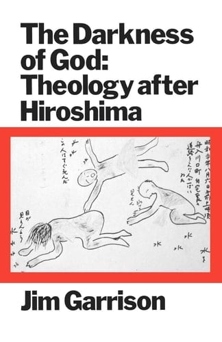 The Darkness of God Theology After Hiroshima