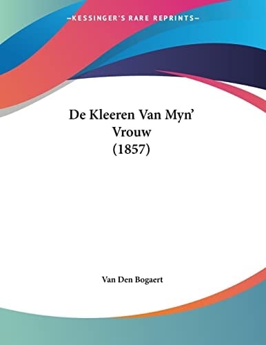 De Kleeren Van Myn' Vrouw (1857) (Chinese Edition)