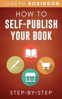 How To Self-Publish Your Book Learn Step-By-Step How To Do Market Research, Come Up With A Title That Sells, Write Your Book And Sell It Online