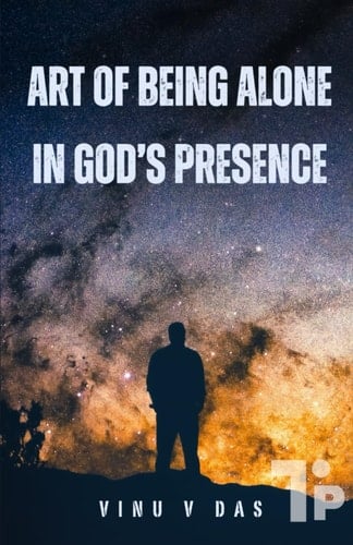 Art of Being Alone in God’s Presence
