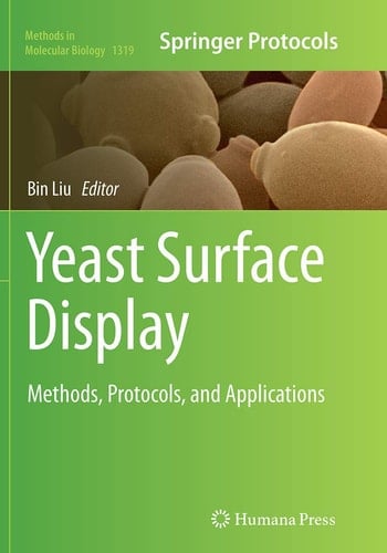 Yeast Surface Display Methods, Protocols, and Applications