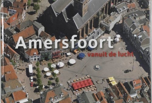 Amersfoort vanuit de lucht / druk 1