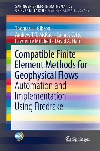 Compatible Finite Element Methods for Geophysical Flows Automation and Implementation Using Firedrake