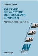 Valutare gli outcome dei programmi complessi. Approcci, metodologie, tecniche