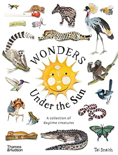 Wonders Under the Sun A Collection of Daytime Creatures
