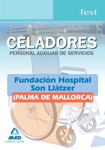 Celadores (personal auxiliar de servicios) de la fundación hospital son llàtzer (palma de mallorca). Test
