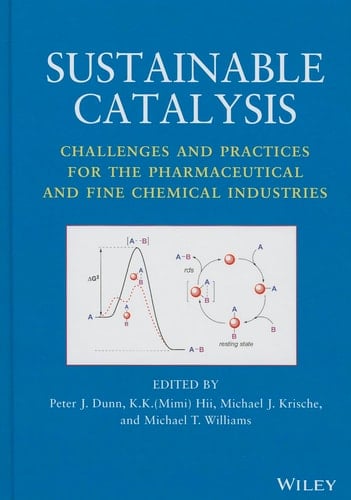 Sustainable Catalysis Challenges and Practices for the Pharmaceutical and Fine Chemical Industries