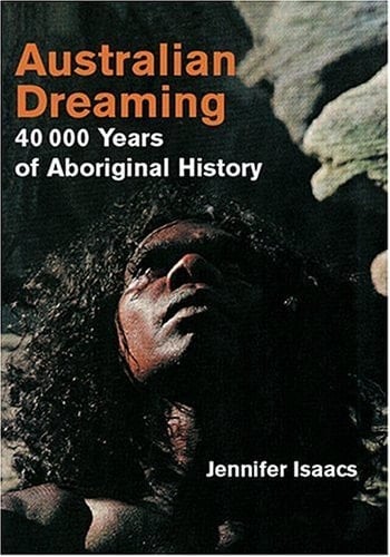 Australian Dreaming: 40,000 Years of Aboriginal History