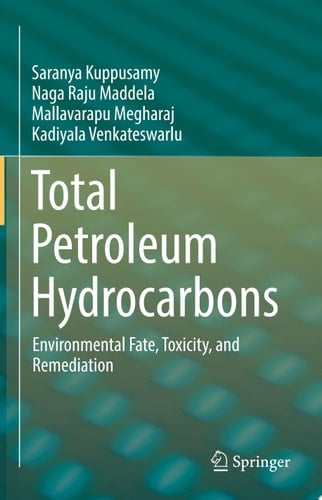 Total Petroleum Hydrocarbons Environmental Fate, Toxicity, and Remediation