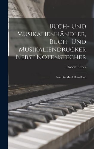 Buch- Und Musikalienhändler, Buch- Und Musikaliendrucker Nebst Notenstecher Nur Die Musik Betreffend