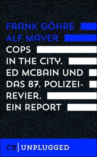 Cops in the City Ed McBain und das 87. Polizeirevier : ein Report