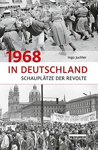 1968 in Deutschland Schauplätze der Revolte