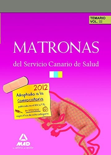 Matronas del servicio canario de salud/hospital universitario de canarias. Temario. Volumen iii