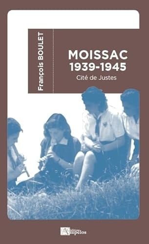 Moissac, 1939-1945 cité de Justes