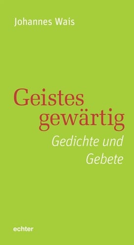 Geistesgewärtig Gedichte und Gebete
