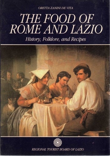 The food of Rome and Lazio. History, folklore and recipes