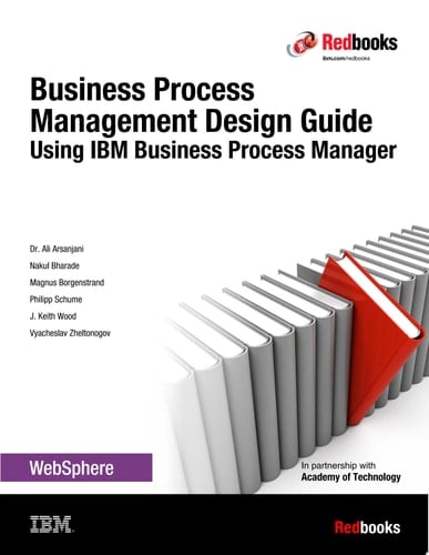 Business Process Management Design Guide: Using IBM Business Process Manager