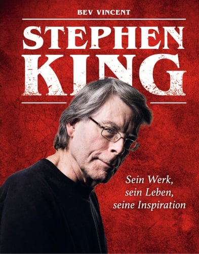 Stephen King Sein Werk, sein Leben, seine Inspiration