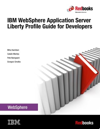 IBM WebSphere Application Server Liberty Profile Guide for Developers