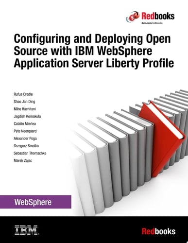 Configuring and Deploying Open Source with IBM WebSphere Application Server Liberty Profile