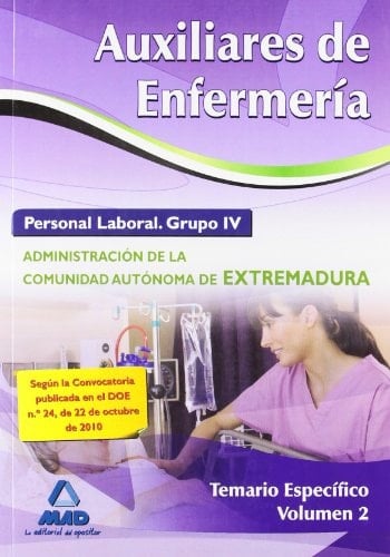 Auxiliares de enfermería. Personal laboral (grupo iv) de la administración de la comunidad autónoma de extremadura. Temario específico volumen ii