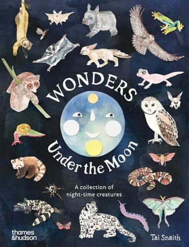 Wonders Under the Moon A Collection of Night-Time Creatures