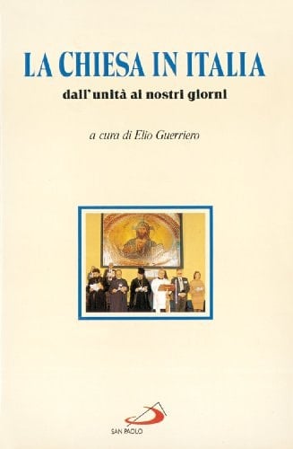 La Chiesa in Italia dall'Unità ai nostri giorni