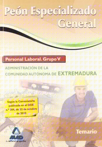 Peón especializado general. Personal laboral (grupo v) de la administración de la comunidad autónoma de extremadura. Temario