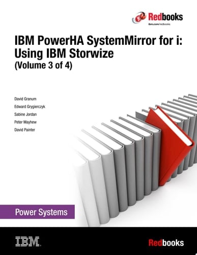 IBM PowerHA SystemMirror for i: Using IBM Storwize (Volume 3 of 4)
